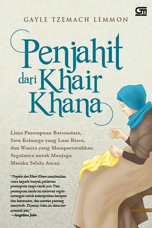 Penjahit dari Khair Khana by Gayle Tzemach Lemmon