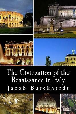 The Civilization of the Renaissance in Italy by Jacob Burckhardt