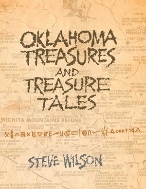 Oklahoma Treasures and Treasure Tales by Steve Wilson