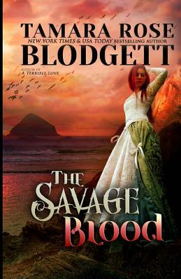 The Savage Blood by Tamara Rose Blodgett