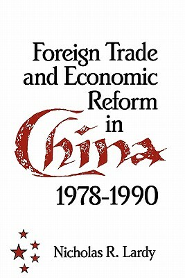 Foreign Trade and Economic Reform in China by Nicholas R. Lardy