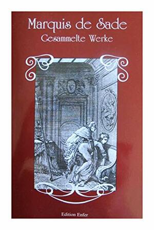 Marquis de Sade Gesammelte Werke by Marquis de Sade