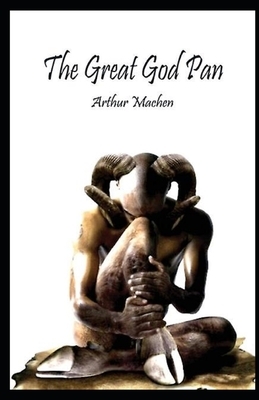 The Great God Pan Illustrated by Arthur Machen