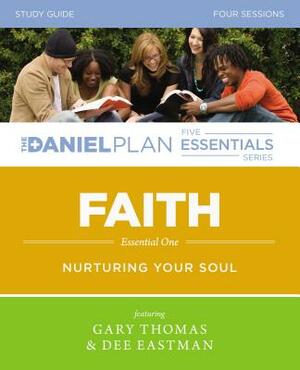 Faith Study Guide: Nurturing Your Soul by Gary L. Thomas, Dee Eastman