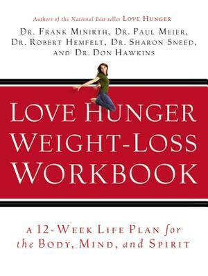 Love Hunger Weight-Loss Workbook by Frank Minirth, Robert Hemfelt, Paul Meier