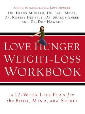 Love Hunger Weight-Loss Workbook by Robert Hemfelt, Frank Minirth, Paul Meier