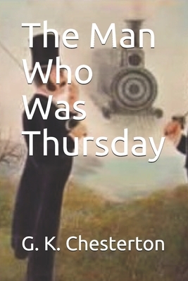 The Man Who Was Thursday by G.K. Chesterton