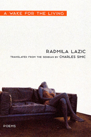 A Wake for the Living: Poems by Radmila Lazić