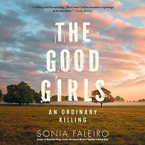 The Good Girls: An Ordinary Killing by Sonia Faleiro