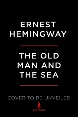 The Old Man and the Sea: The Hemingway Library Edition by Ernest Hemingway