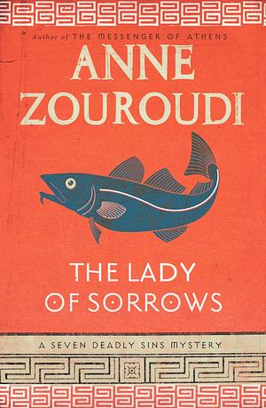 The Lady of Sorrows: A Seven Deadly Sins Mystery by Anne Zouroudi