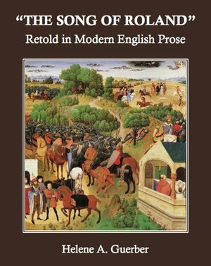 The Song of Roland Retold in Modern Engish Prose by Hélène A. Guerber, Unknown