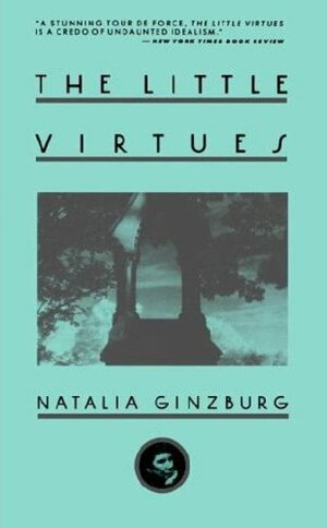 The Little Virtues by Natalia Ginzburg