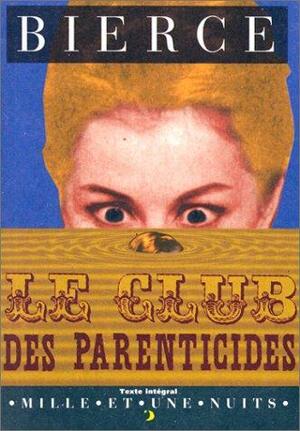 Le Club Des Parenticides by Ambrose Bierce