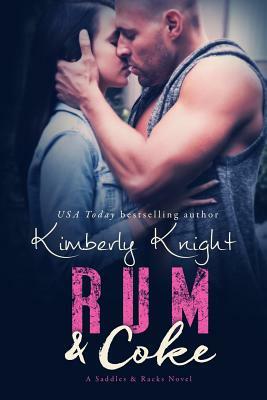 Rum & Coke by Kimberly Knight