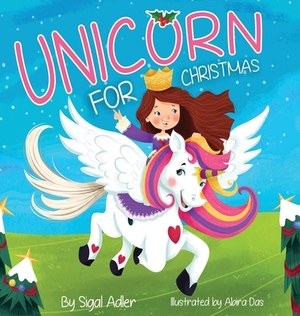 Unicorn for Christmas: Teach Kids About Giving by Adler Sigal
