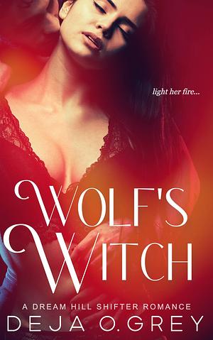 Wolf's Witch by Deja O.Grey