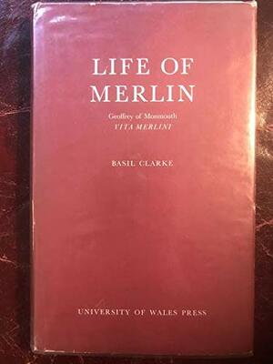 The Life of Merlin by Geoffrey of Monmouth