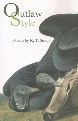 Outlaw Style: Poems by R.T. Smith