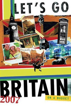 Let's Go Britain 2007 by Kristin Blagg, Melinda Biocchi, Let's Go Inc., Matthew E. Growdon