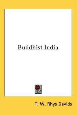 Buddhist India by T.W. Rhys Davids