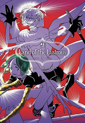 Land of the Lustrous, Vol. 3 by Haruko Ichikawa