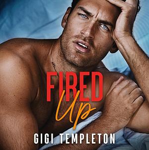 Fired Up by Gigi Templeton