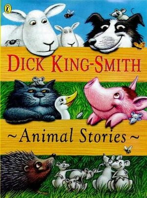 Animal Stories by Dick King-Smith