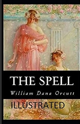 The Spell Illustrated by William Dana Orcutt