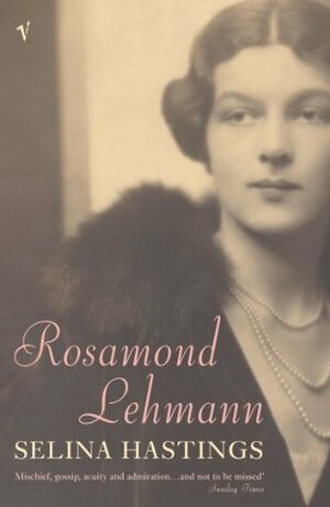 Rosamond Lehmann: A Life by Selina Shirley Hastings