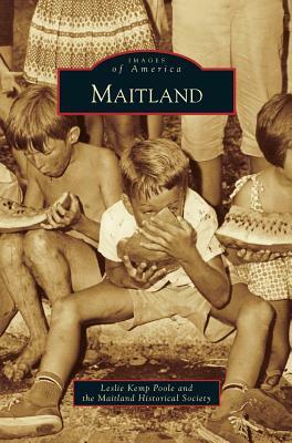 Maitland by Maitland Historical Society, Leslie Kemp Poole