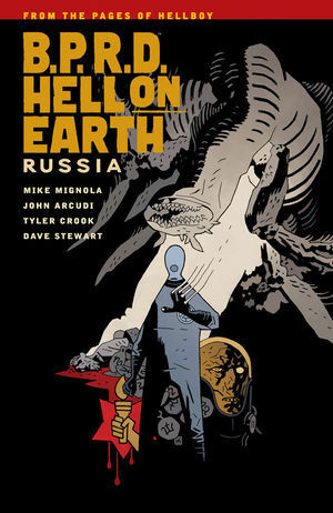 B.P.R.D. Hell on Earth, Vol. 3: Russia by John Arcudi, Mike Mignola, Tyler Crook, Duncan Fegredo