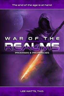 War of the Realms: Promises & Prophecies by Lee Watts Th D.