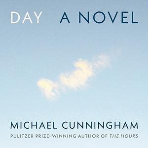 Day: A Novel by Michael Cunningham