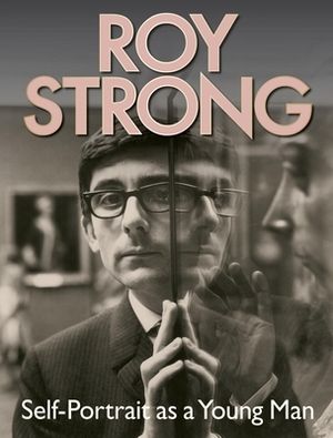 Roy Strong: Self-Portrait as a Young Man by Roy Strong