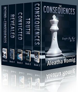 The Consequences Series Box Set by Aleatha Romig