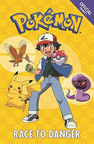 The Official Pokémon Fiction: Race to Danger: Book 5 by Pokemon