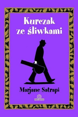 Kurczak ze śliwkami by Marjane Satrapi