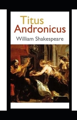 Titus Andronicus Illustrated by William Shakespeare