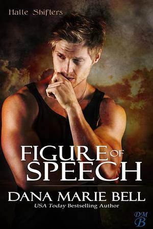 Figure of Speech by Dana Marie Bell