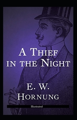 A Thief in the Night (Illustrated) by Ernest William Hornung