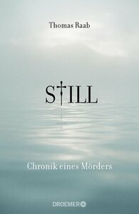 Still - Chronik eines Mörders by Thomas Raab