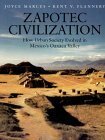 Zapotec Civilization: How Urban Society Evolved In Mexico's Oaxaca Valley by Joyce Marcus, Kent V. Flannery