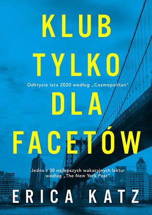 Klub tylko dla facetów by Erica Katz