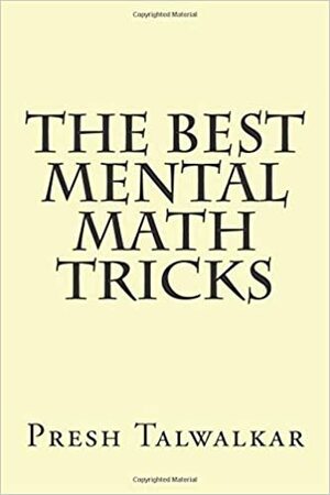 The Best Mental Math Tricks by Presh Talwalkar
