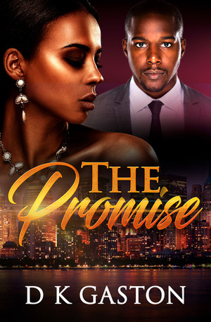 The Promise by D.K. Gaston