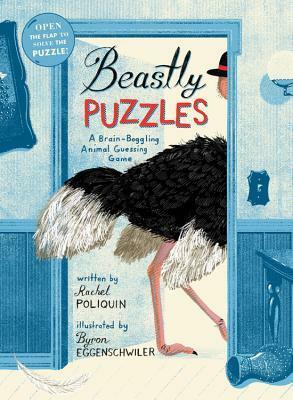 Beastly Puzzles: A Brain-Boggling Animal Guessing Game by Byron Eggenschwiler, Rachel Poliquin