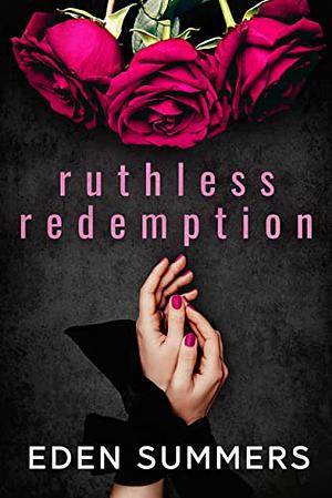Ruthless Redemption by Eden Summers