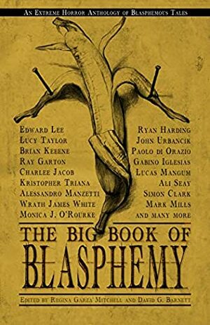 The Big Book of Blasphemy by Regina Mitchell, David Barnett