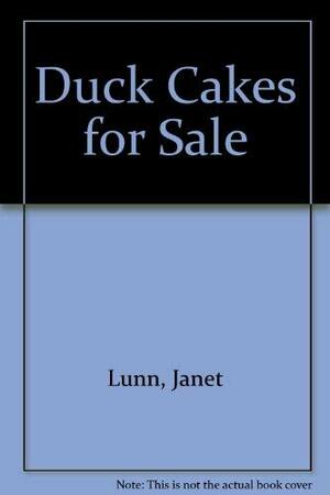 Duck Cakes for Sale by Janet Lunn